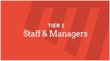 Tier 1 – Staff & Managers