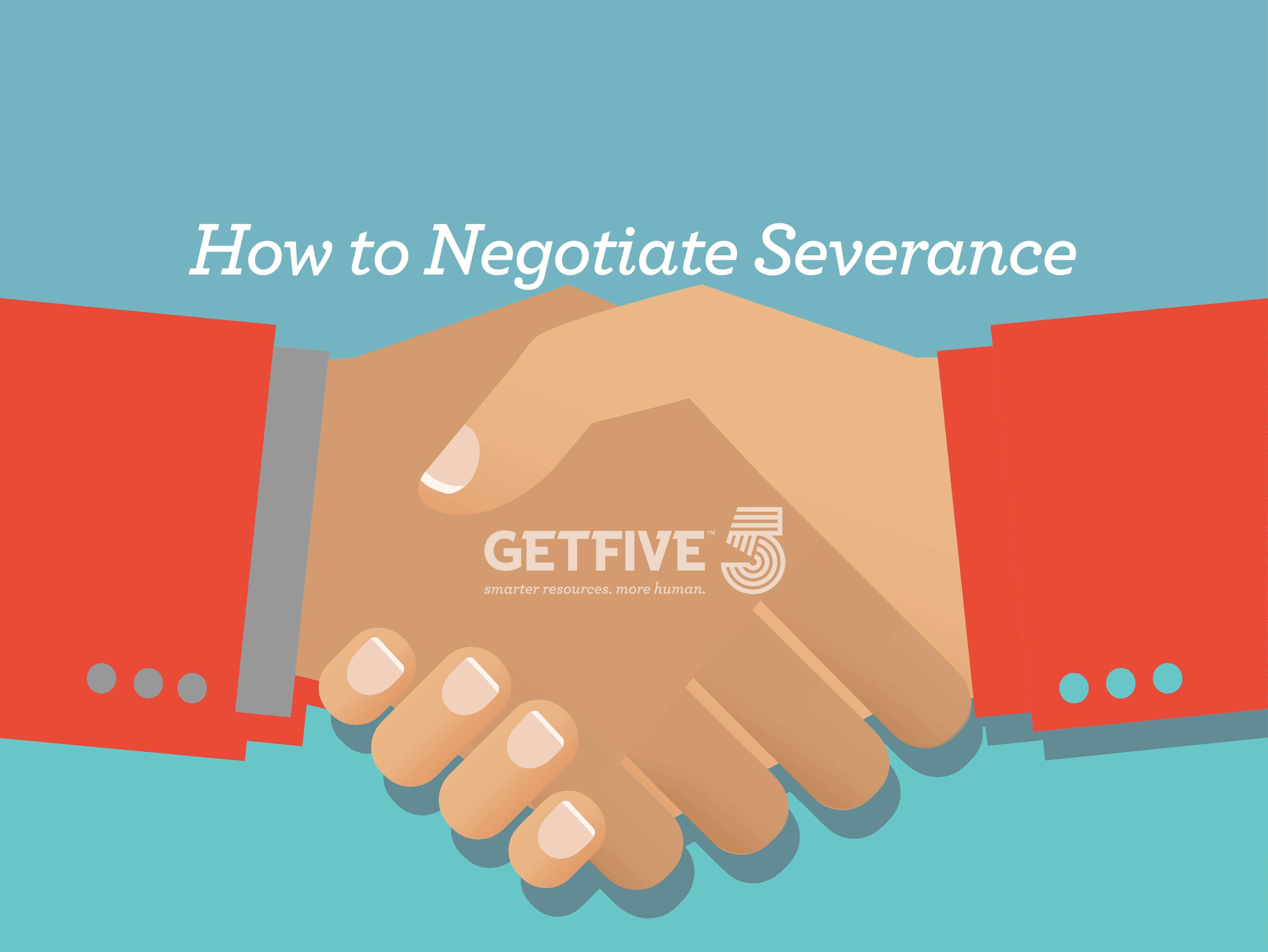 Negotiating severance | Severance benefits | GetFive
