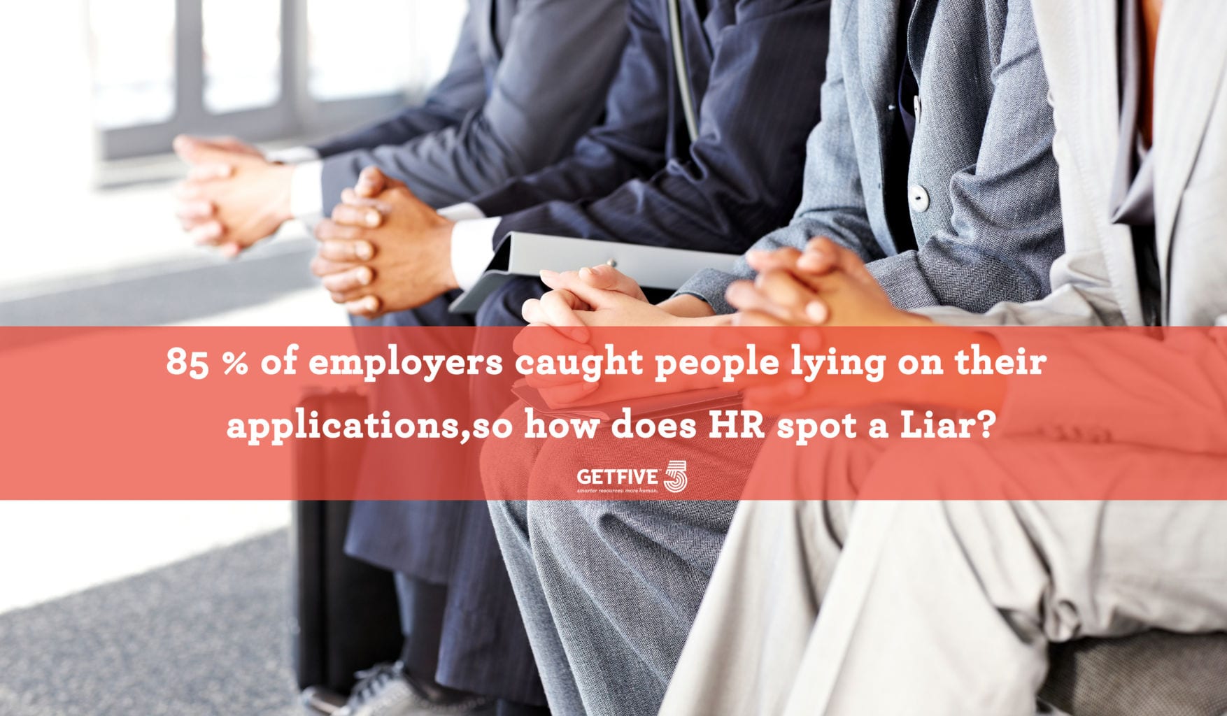 Lying in a interview HR advice ATS systems GetFive