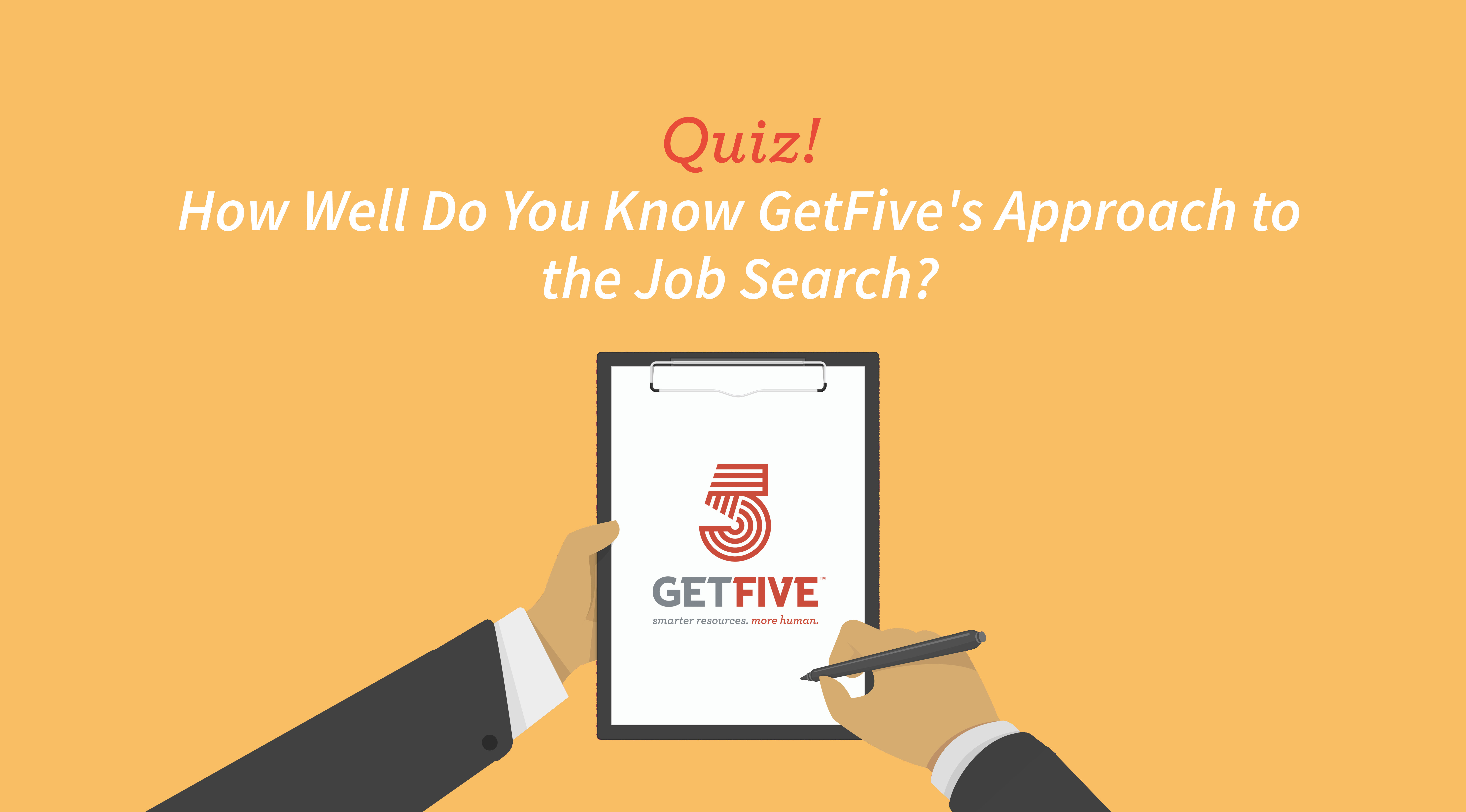 QUIZ! How Well Do You Know GetFive’s Approach to the Job Search?