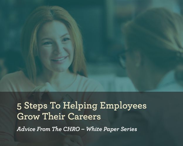 5 Steps To Helping Employees Grow Their Careers